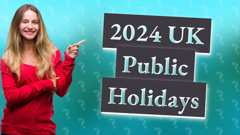 2024 UK Public Holidays