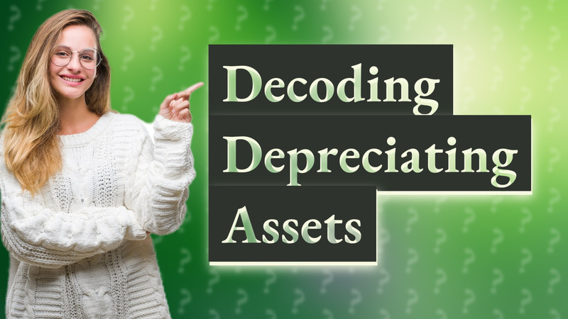 Decoding Depreciating Assets