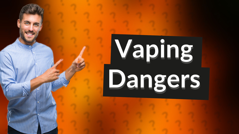 Vaping Dangers