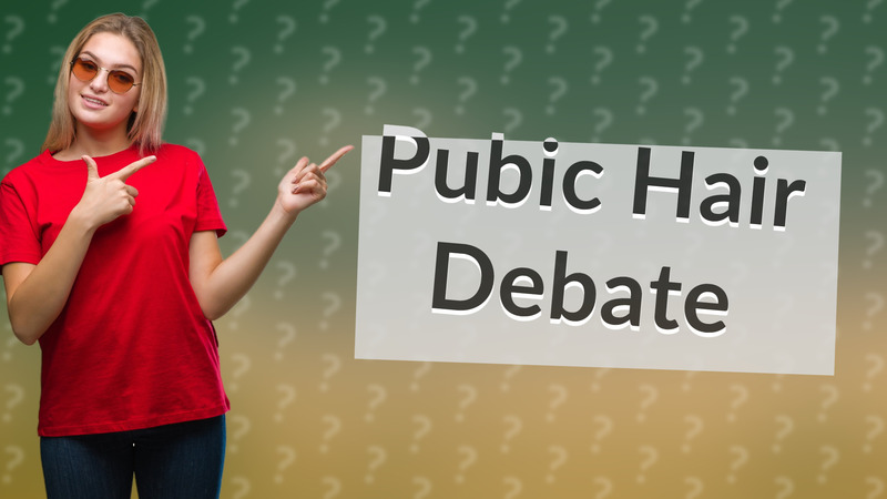 Pubic Hair Debate