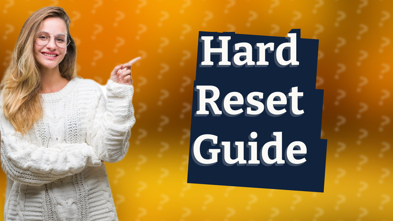Hard Reset Guide