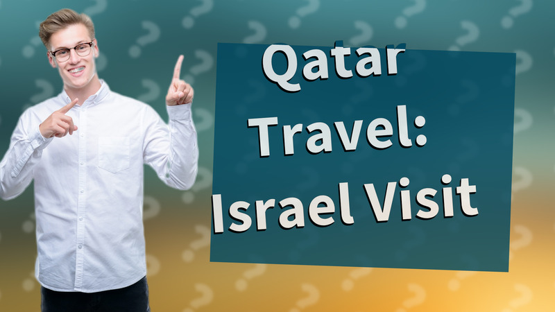 Qatar Travel: Israel Visit