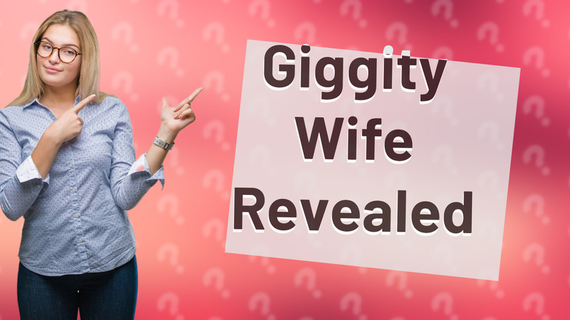Giggity Wife Revealed