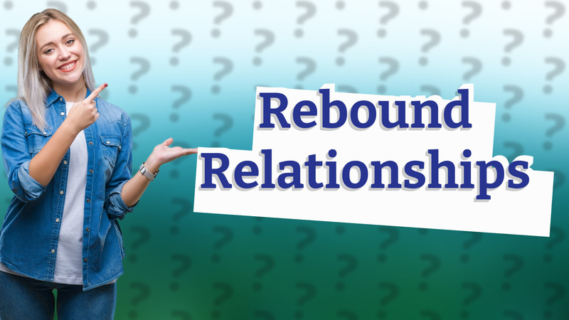 Rebound Relationships