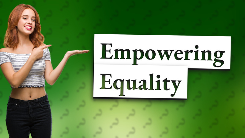 Empowering Equality