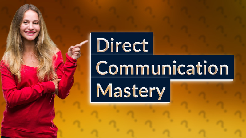 Direct Communication Mastery