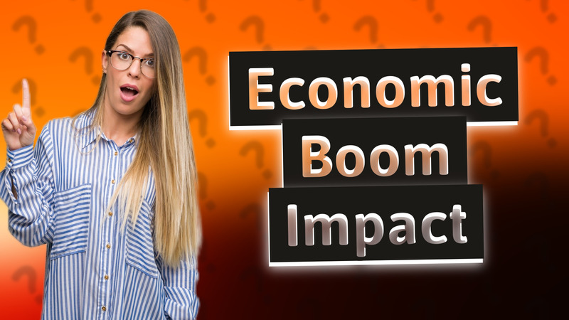 Economic Boom Impact