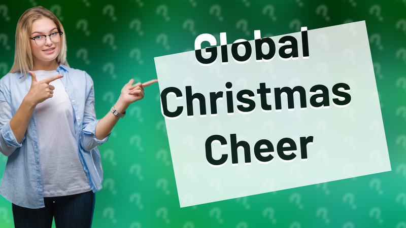 Global Christmas Cheer