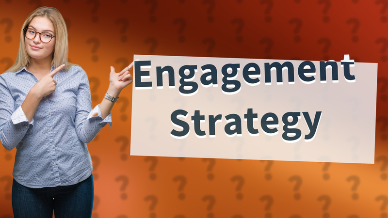Engagement Strategy
