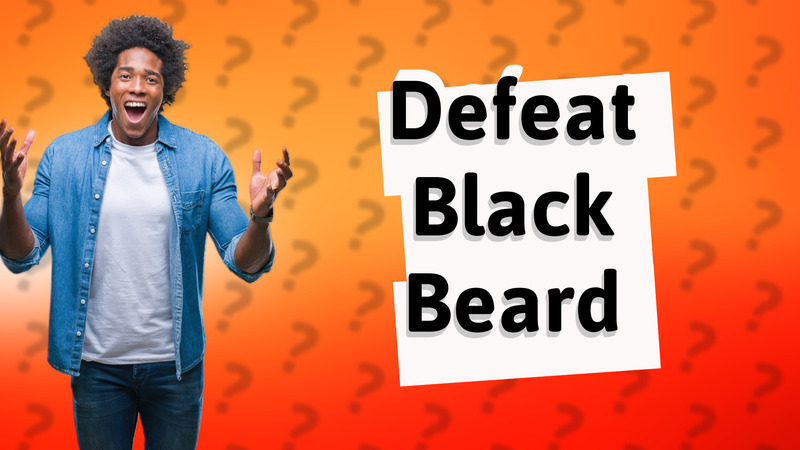 Defeat Black Beard
