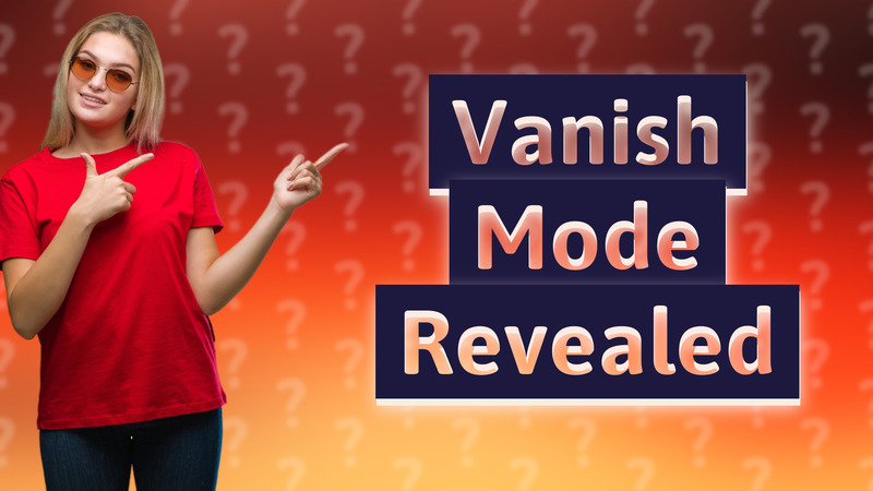Vanish Mode Revealed