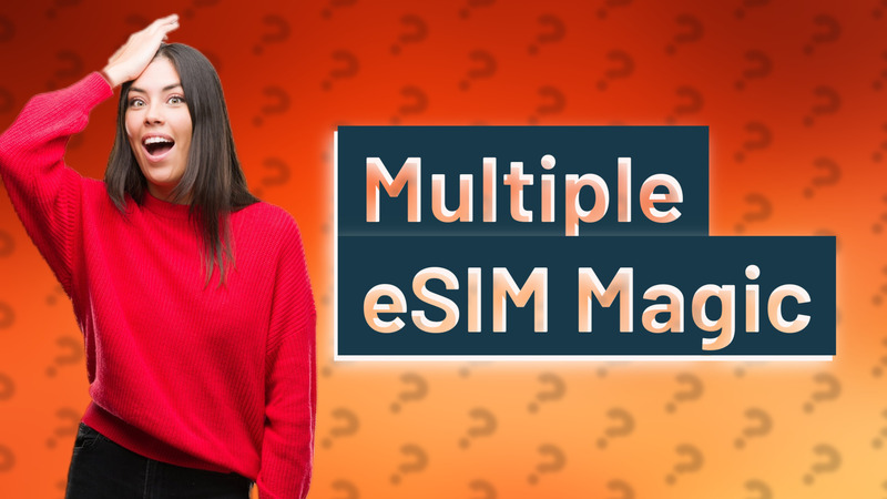 Multiple eSIM Magic