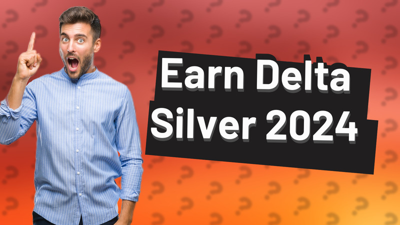 Earn Delta Silver 2024