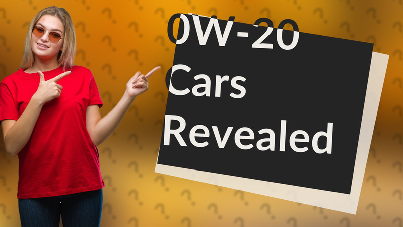 0W-20 Cars Revealed
