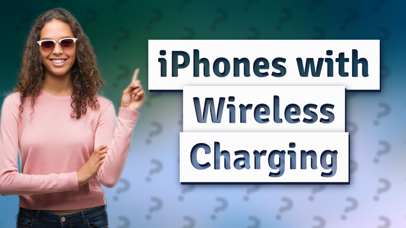 iPhones with Wireless Charging