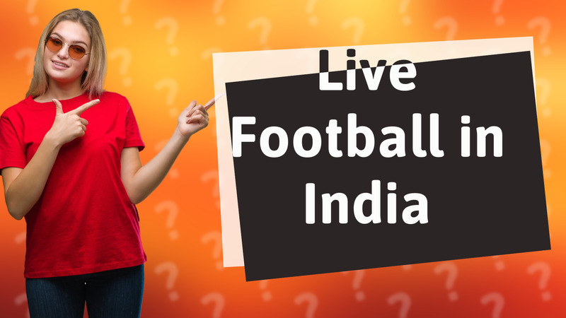 Live Football in India