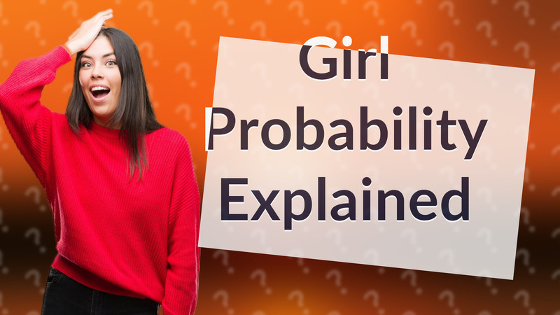 Girl Probability Explained