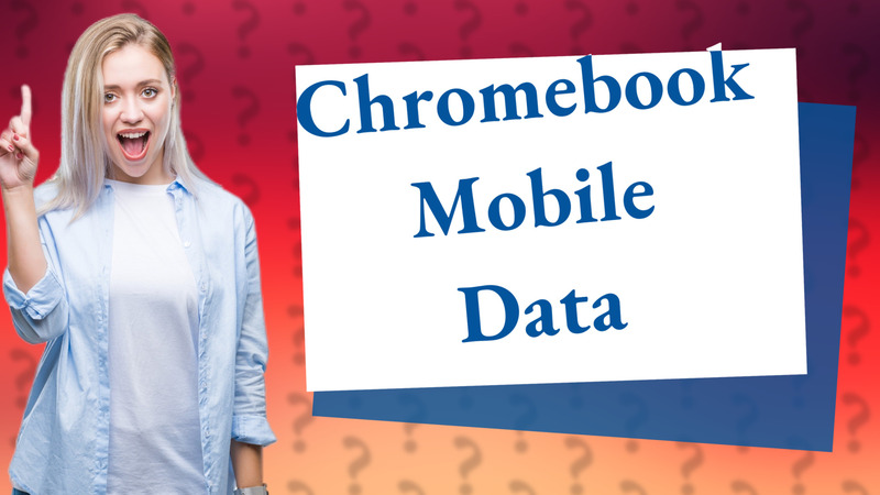Chromebook Mobile Data