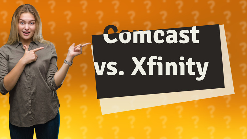 Comcast vs. Xfinity
