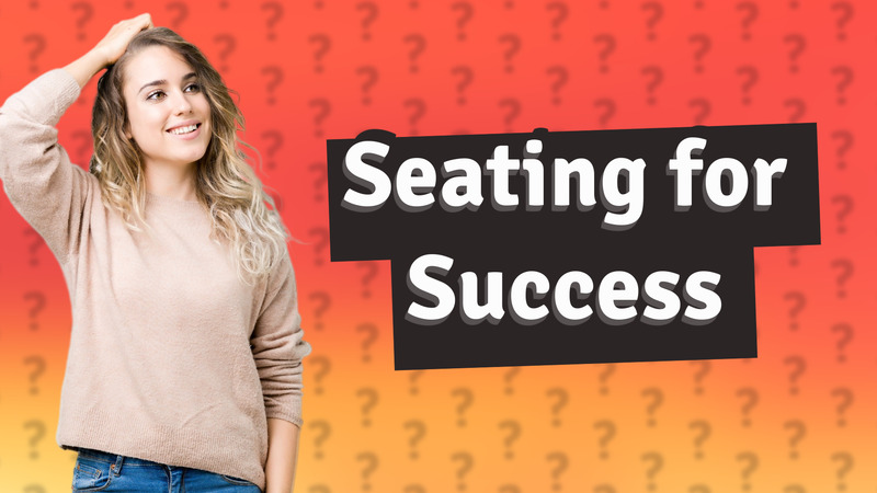 Seating for Success