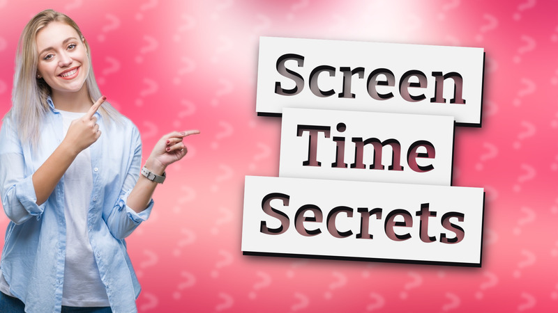 Screen Time Secrets