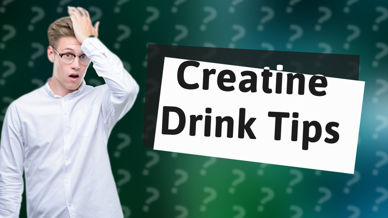Creatine Drink Tips