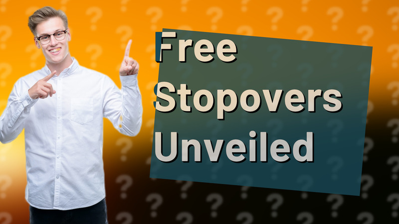Free Stopovers Unveiled