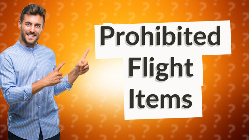 Prohibited Flight Items