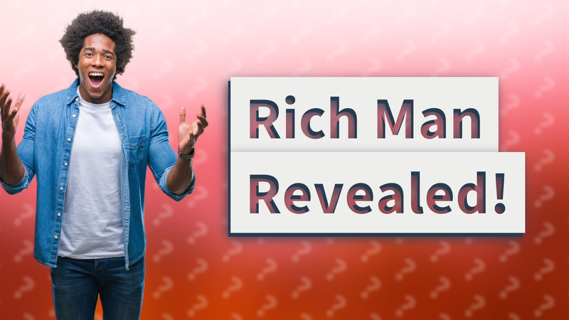 Rich Man Revealed!