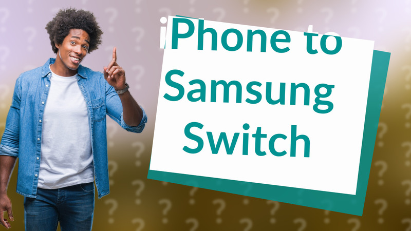 iPhone to Samsung Switch