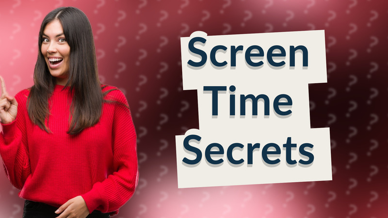 Screen Time Secrets