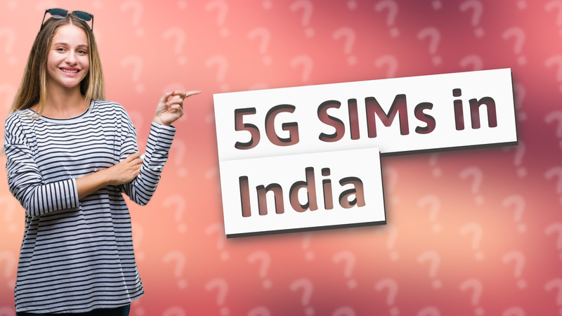5G SIMs in India