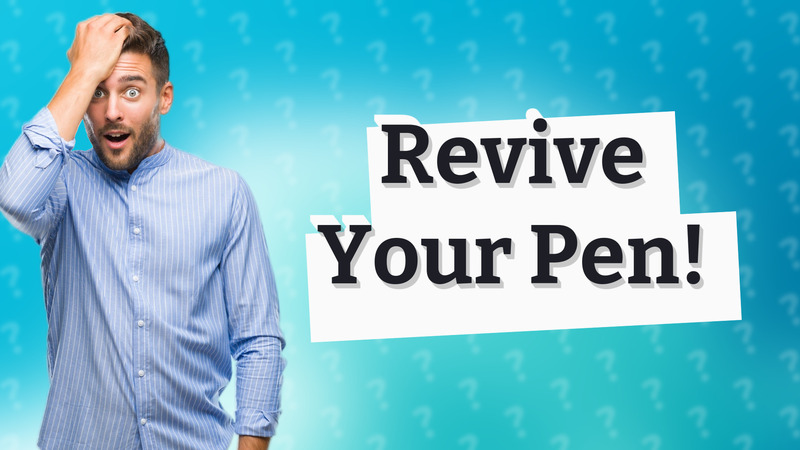 Revive Your Pen!