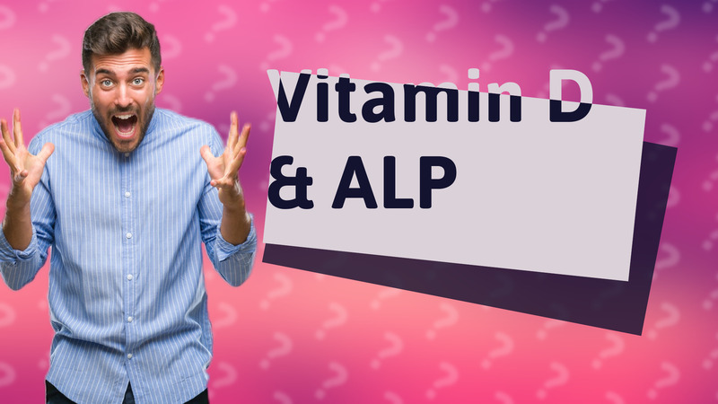Vitamin D & ALP