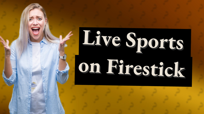 Live Sports on Firestick