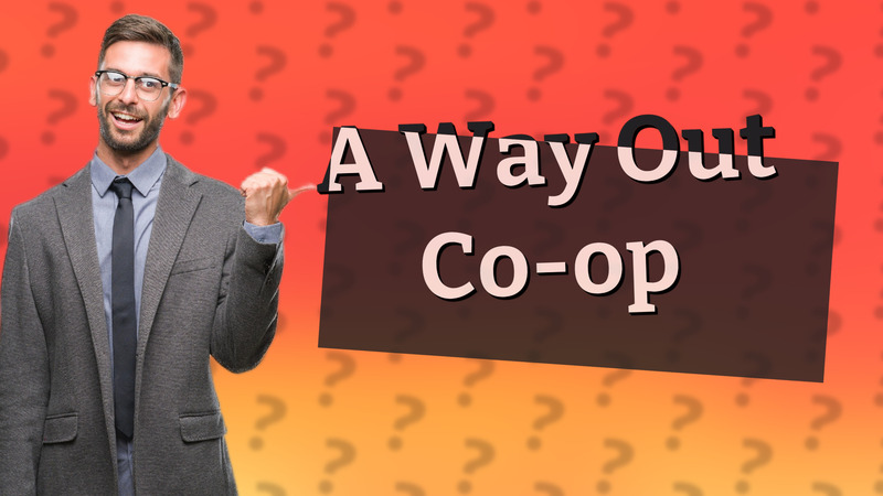 A Way Out Co-op