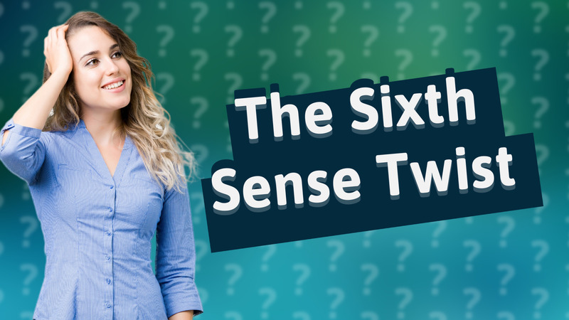 The Sixth Sense Twist