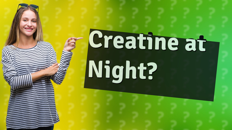 Creatine at Night?