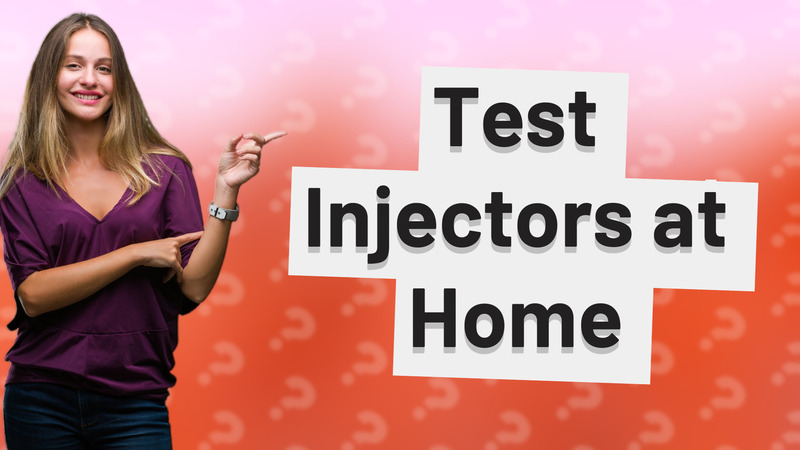 Test Injectors at Home