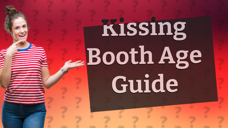 Kissing Booth Age Guide