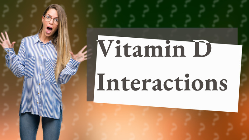 Vitamin D Interactions