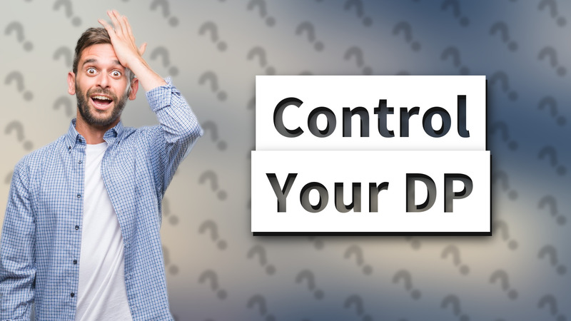 Control Your DP
