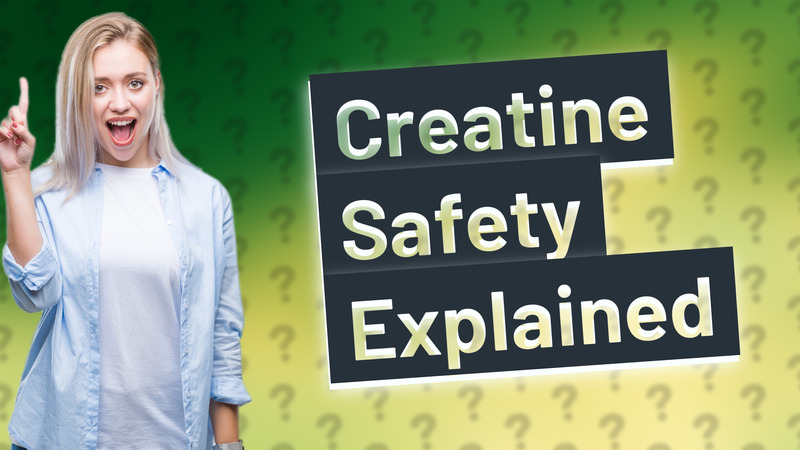 Creatine Safety Explained