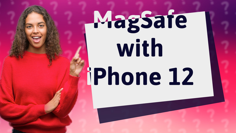 MagSafe with iPhone 12