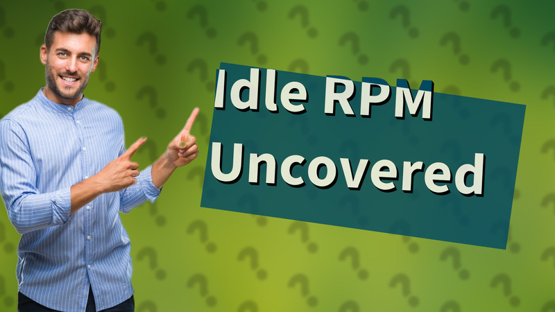Idle RPM Uncovered