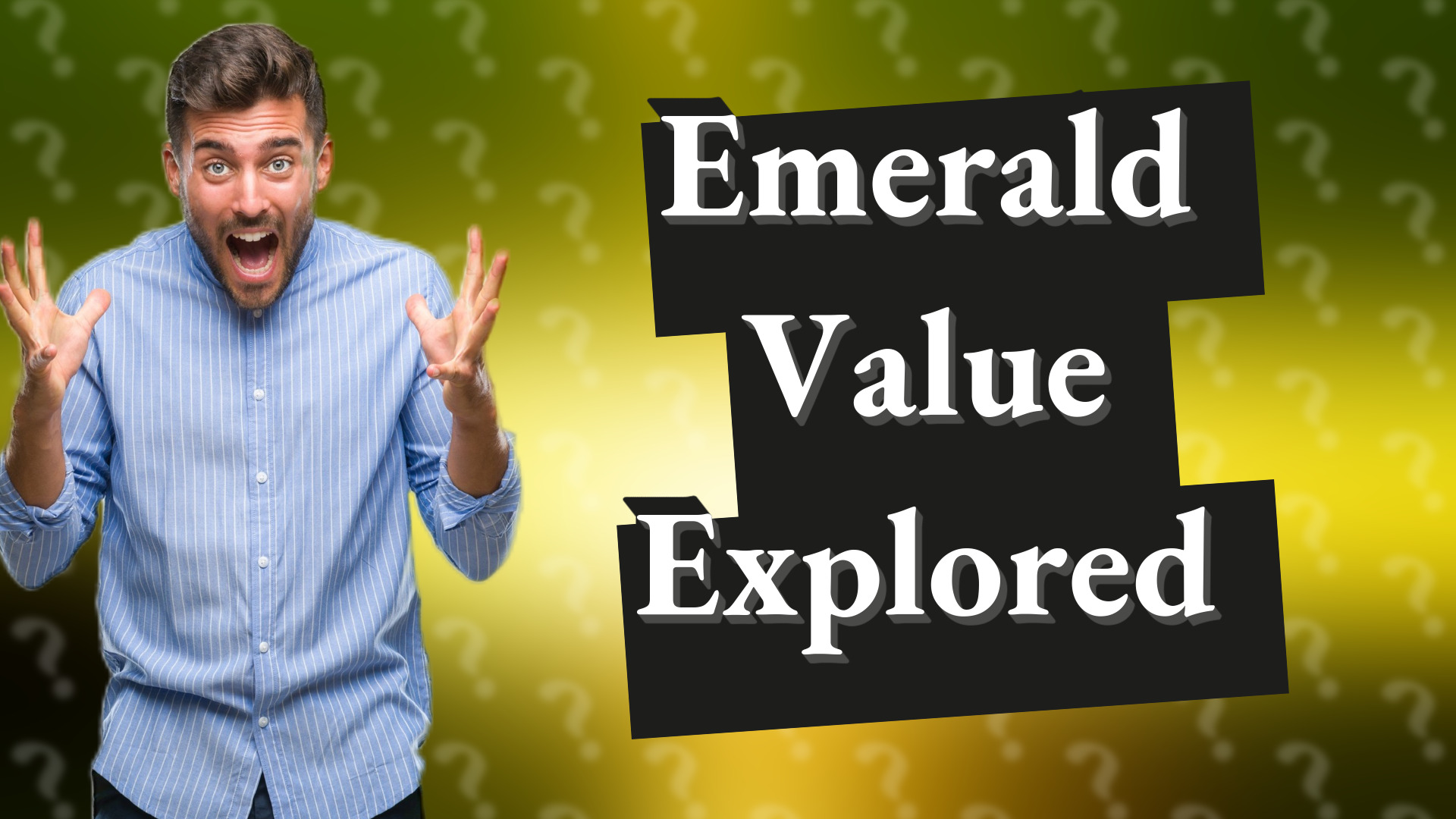 Emerald Value Explored