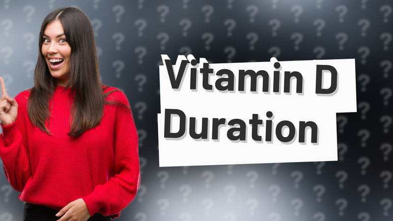 Vitamin D Duration