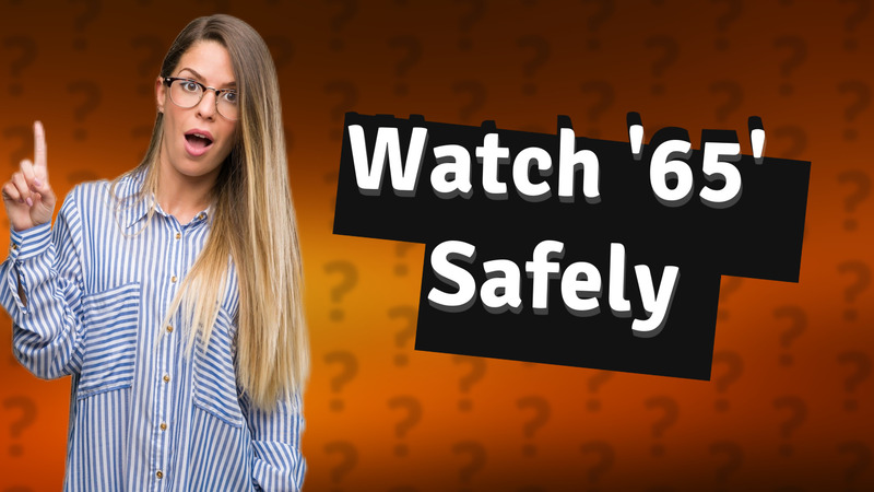 Watch '65' Safely