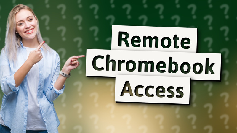 Remote Chromebook Access