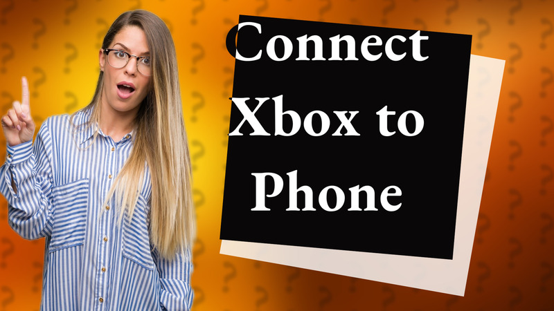 Connect Xbox to Phone